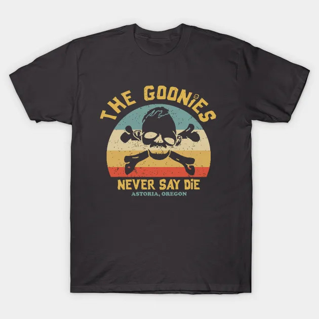 Goonies Never Say Die Shirt