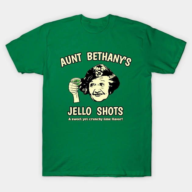 Aunt Bethany's Jello Shots shirt